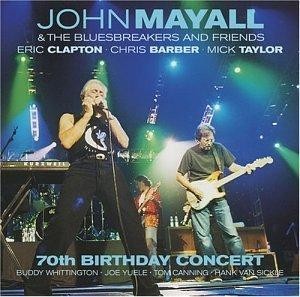 John Mayall &amp; The Bluesbreakers and Friends, 70th Birthday Concert [2003, Bl